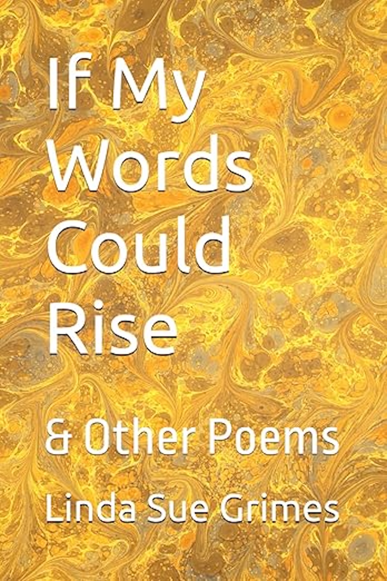 If My Words Could Rise & Other Poems