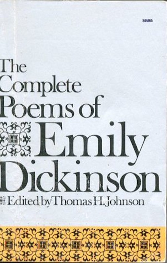 Thomas H. Johnson's The Complete Poems of Emily Dickinson - The text of Dickinson poems that i use for my commentaries on her poems