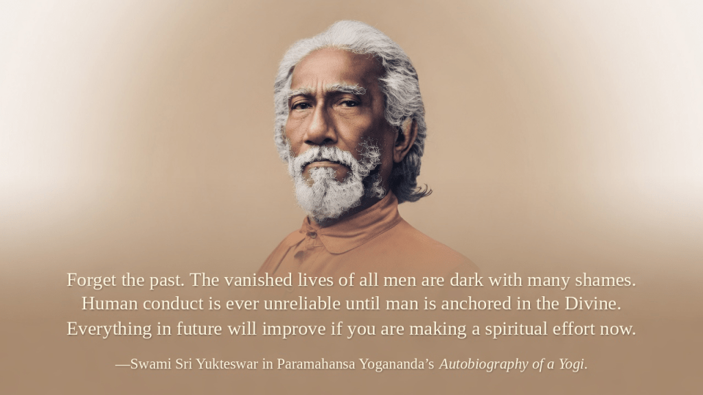 Sri Yukteswar and “Forget the Past” quotation
